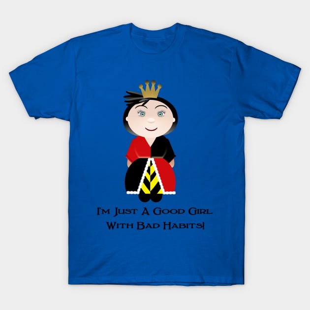 Queen of My Heart T-Shirt by ShoelaceCreative